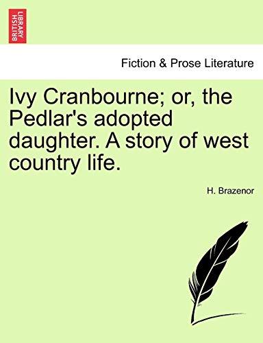 Ivy Cranbourne or, the Pedlar's Adopted Daughter a Story of West Country Life [Paperback]