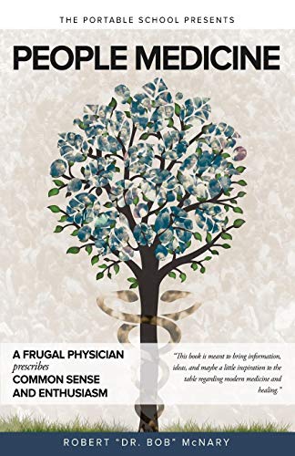 People Medicine A Frugal Physician Prescribes Common Sense And Enthusiasm [Paperback]