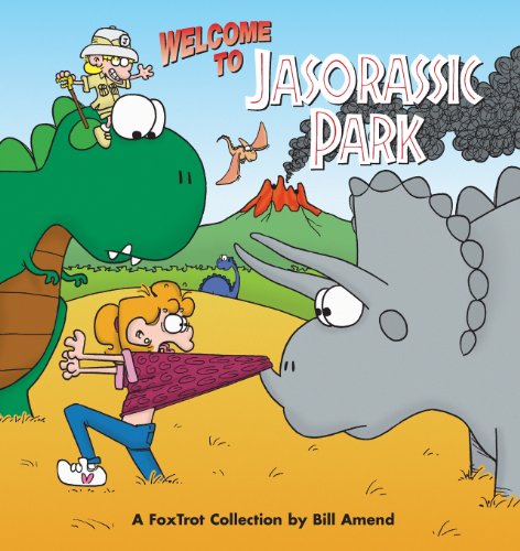 Welcome to Jasorassic Park A FoxTrot Collection [Paperback]
