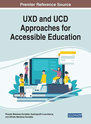 UXD and UCD Approaches for Accessible Education [Hardcover]