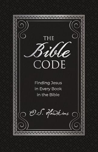 The Bible Code Finding Jesus in Every Book in the Bible [Hardcover]