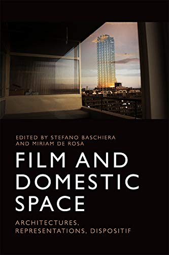 Film and Domestic Space Architectures, Representations, Dispositif [Hardcover]