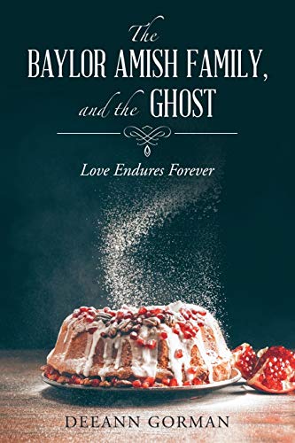 Baylor Amish Family, and the Ghost  Love Endures Forever [Paperback]