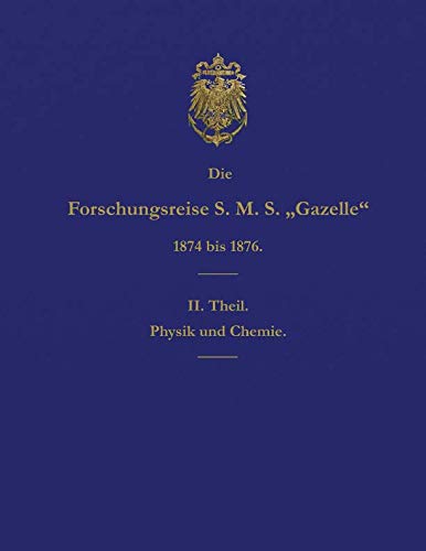 Die Forschungsreise S.M.S. Gazelle In Den Jahren 1874 Bis 1876 (teil 2) Physik  [Paperback]