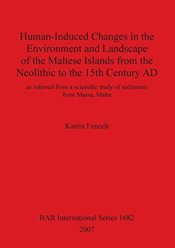 Human-Induced Changes in the Environment and Landscape of the Maltese Islands fr [Paperback]