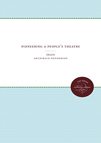 Pioneering A People's Theater (university Of North Carolina Sesquicentennial Pub [Paperback]
