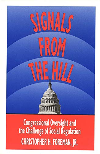 Signals from the Hill Congressional Oversight and the Challenge of Social Regul [Hardcover]