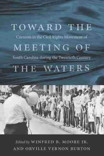 Toward The Meeting Of The Waters Currents In The Civil Rights Movement Of South [Paperback]