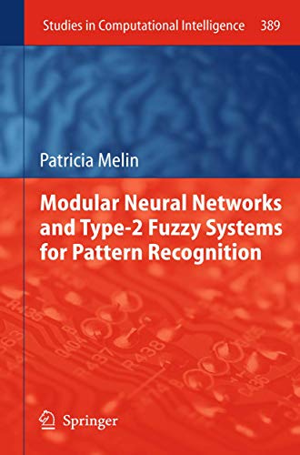 Modular Neural Networks and Type-2 Fuzzy Systems for Pattern Recognition [Paperback]