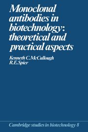 Monoclonal Antibodies in Biotechnology Theoretical and Practical Aspects [Hardcover]