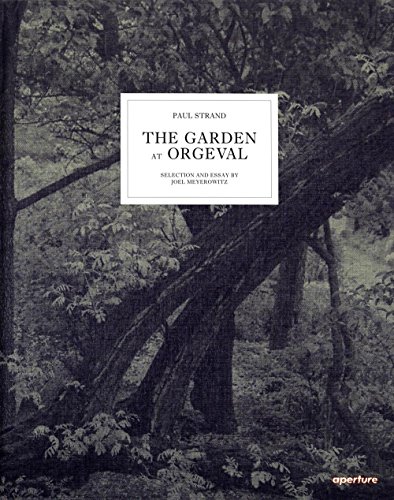 Paul Strand The Garden at Orgeval [Hardcover]