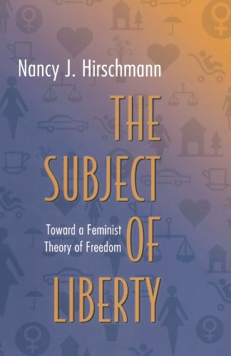The Subject of Liberty Toward a Feminist Theory of Freedom [Paperback]