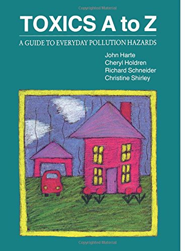 Toxics A to Z A Guide to Everyday Pollution Hazards [Paperback]