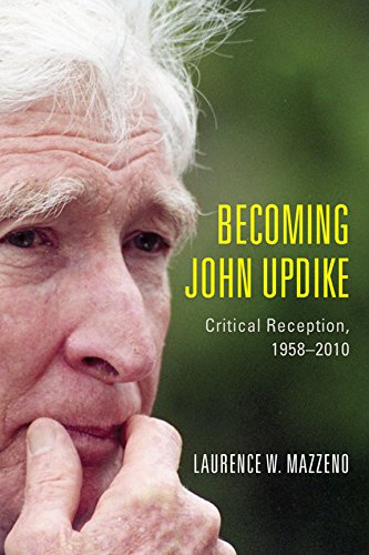 Becoming John Updike Critical Reception, 1958-2010 [Paperback]