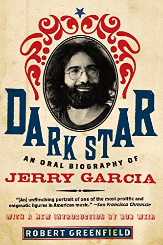 Dark Star: An Oral Biography Of Jerry Garcia [Paperback]