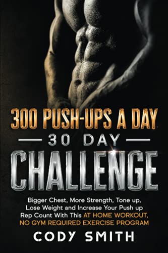 300 Push-Ups A Day 30 Day Challenge [Paperback]