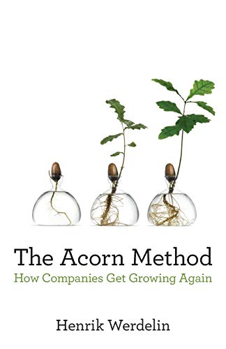 Acorn Method  How Companies Get Growing Again [Paperback]