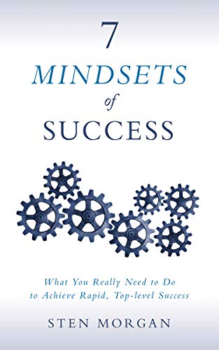 7 Mindsets of Success What You Really Need to Do to Achieve Rapid, Top-Level Su [Paperback]