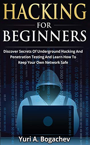 Hacking for Beginners  Discover Secrets of Underground Hacking and Penetration  [Paperback]