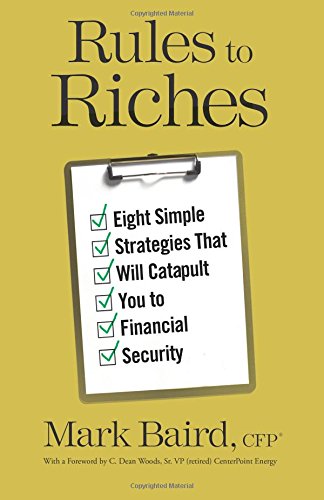 Rules to Riches  Eight Simple Strategies That Will Catapult You to Financial Se [Paperback]