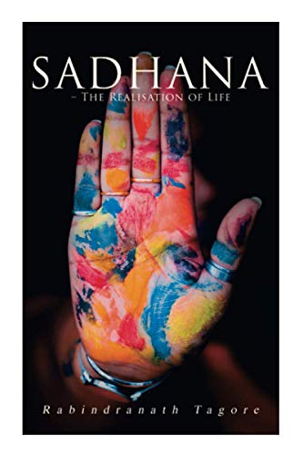 Sadhana - The Realisation Of Life