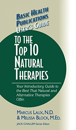 User's Guide to the Top 10 Natural Therapies Your Introductory Guide to the Bes [Hardcover]