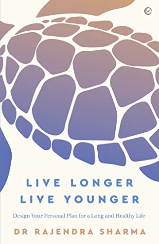 Live Longer, Live Younger Design Your Personal Plan for a Long and Healthy Life [Paperback]
