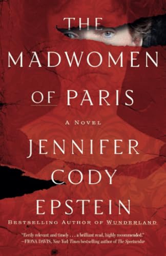 The Madwomen of Paris A Novel [Paperback]
