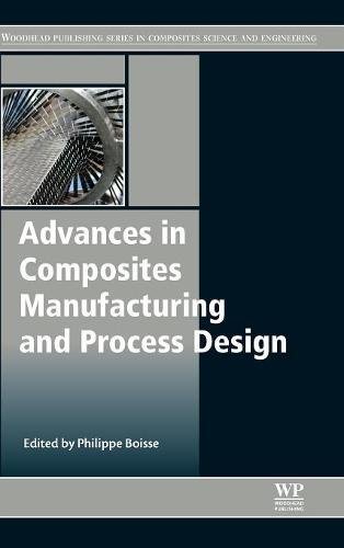 Advances in Composites Manufacturing and Process Design [Hardcover]