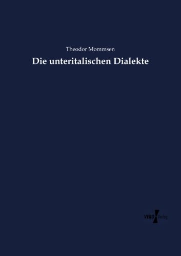 Die Unteritalischen Dialekte (german Edition) [Paperback]