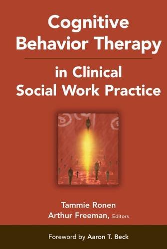 Cognitive Behavior Therapy in Clinical Social Work Practice [Hardcover]