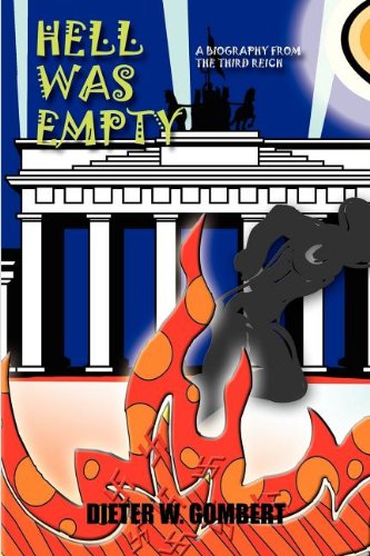 Hell Was Empty A Biography From The Third Reich [Paperback]