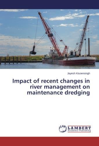 Impact Of Recent Changes In River Management On Maintenance Dredging [Paperback]