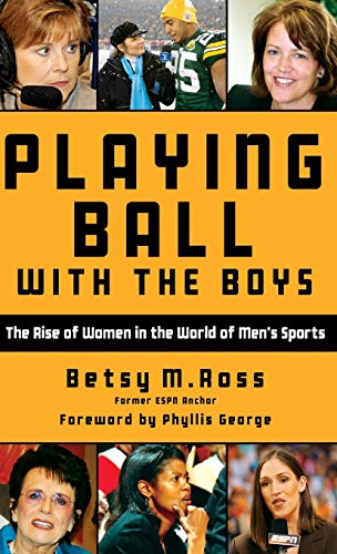 Playing Ball with the Boys The Rise of Women in the World of Men's Sports [Hardcover]