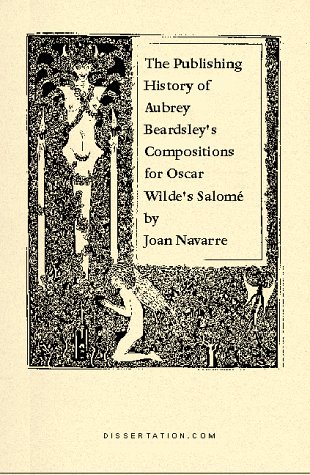 Publishing History of Aubrey Beardsley's Compositions for Oscar Wilde's Salome [Paperback]