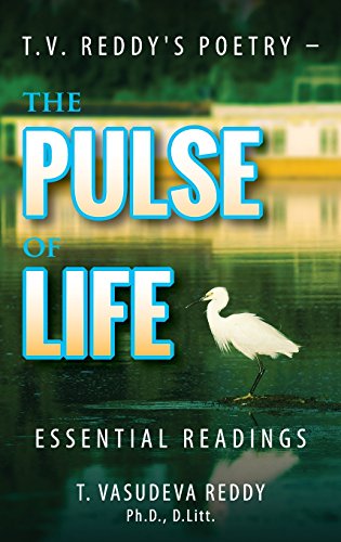 T.V. Reddy's Poetry - The Pulse Of Life Essential Readings [Hardcover]