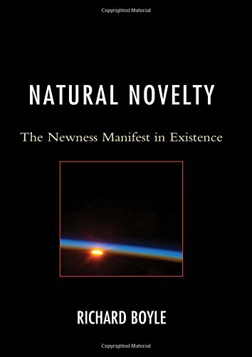 Natural Novelty The Newness Manifest in Existence [Hardcover]