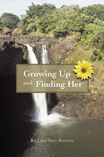Growing Up And Finding Her [Paperback]