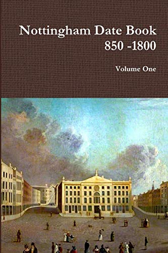 Nottingham Date Book 1 850 -1800 [Paperback]