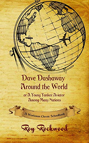 Dave Dashaway Around The World A Workman Classic Schoolbook [Paperback]