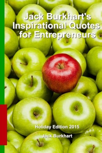 Jack Burkhart's Inspirational Quotes For Entrepreneurs Holiday Edition 2015 [Paperback]