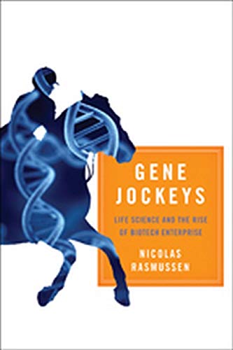 Gene Jockeys Life Science And The Rise Of Biotech Enterprise [Hardcover]