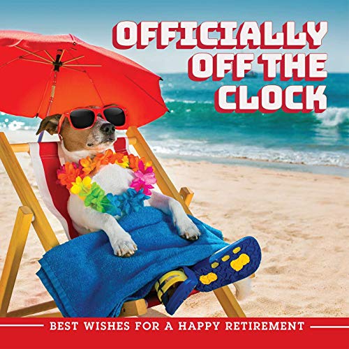 Officially Off the Clock Best Wishes for a Happy Retirement [Hardcover]