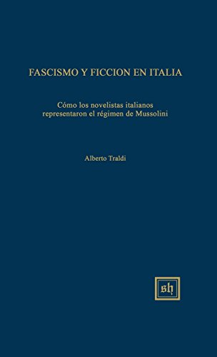 Fascismo Y Ficcion En Italia Cmo Los Novelistas Italianos El Rgimen De Mussol [Hardcover]