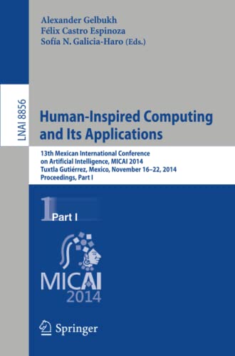 Human-Inspired Computing and its Applications 13th Mexican International Confer [Paperback]