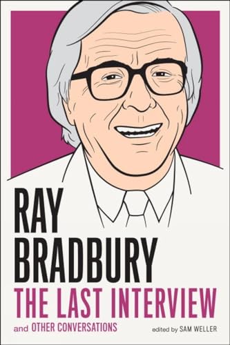 Ray Bradbury The Last Interview And other Conversations [Paperback]