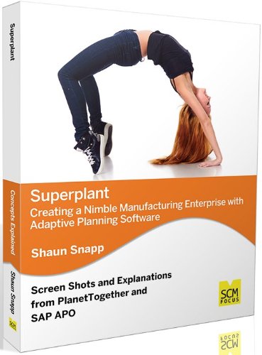 Superplant  Creating a Nimble Manufacturing Enterprise with Adaptive Planning S [Paperback]