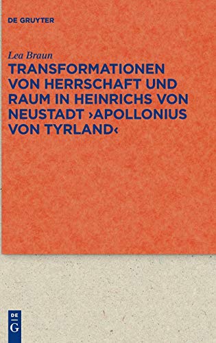 Transformationen von Herrschaft und Raum in Heinrichs von Neustadt's Apollonius  [Hardcover]