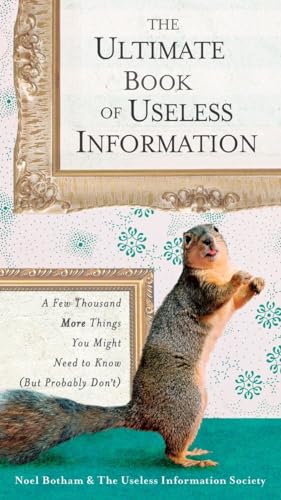 The Ultimate Book of Useless Information A Few Thousand More Things You Might N [Paperback]