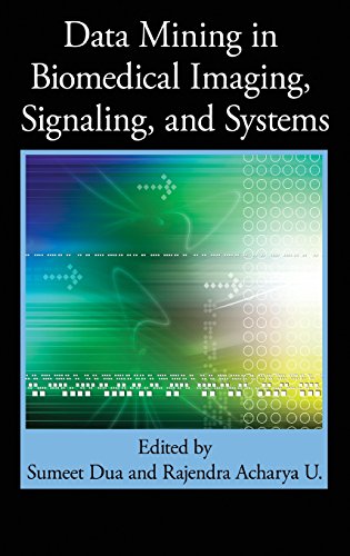 Data Mining in Biomedical Imaging, Signaling, and Systems [Hardcover]